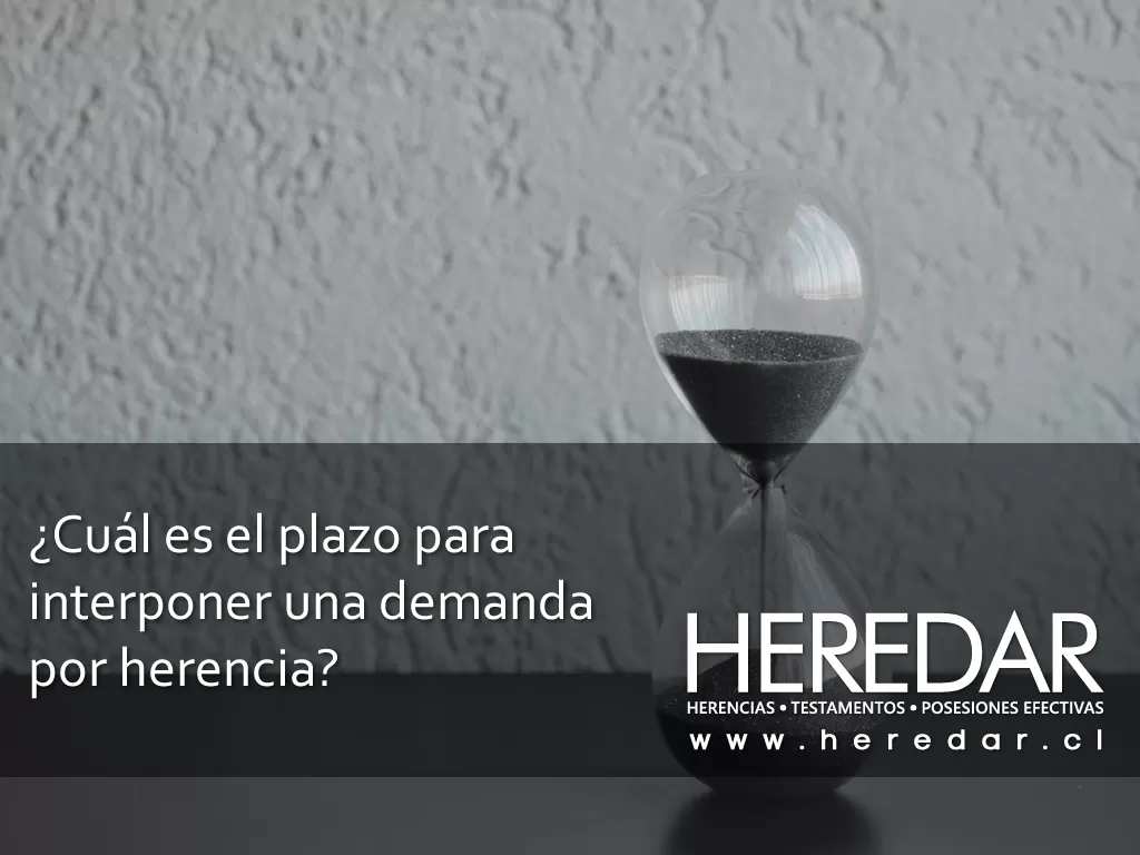¿Cuál es el plazo para interponer una demanda por herencia?